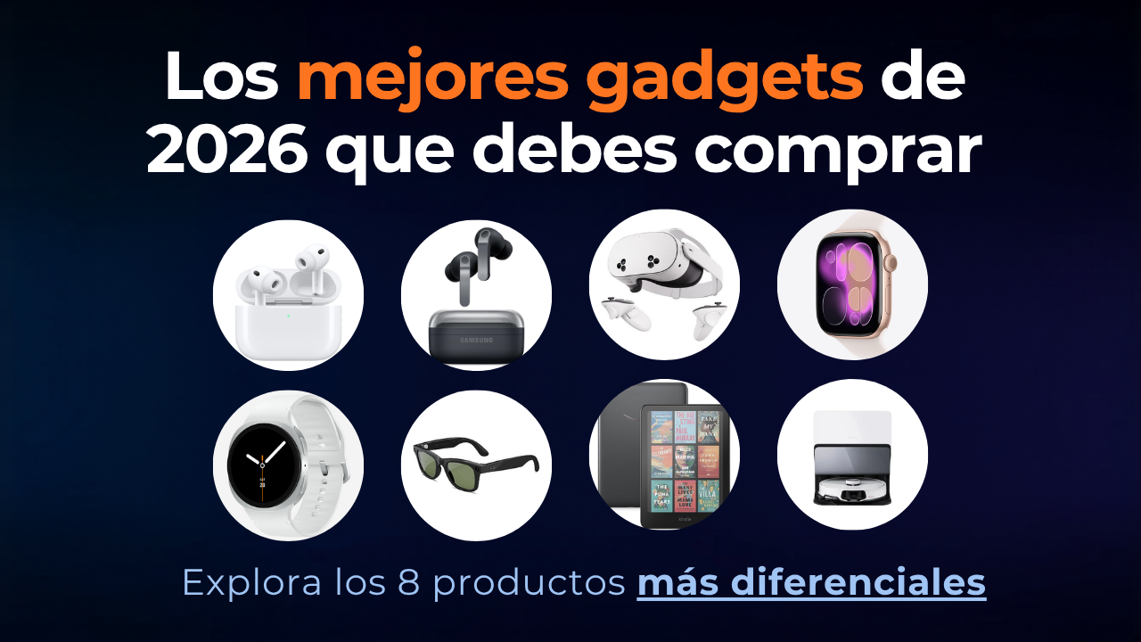 Los mejores gadgets de 2026 que debes comprar